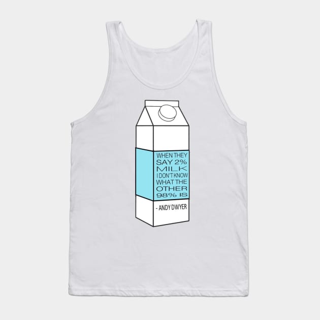 Parks and Rec Milk Quote Tank Top by CMORRISON12345